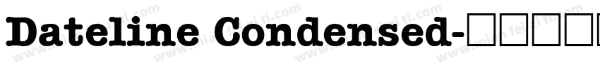 Dateline Condensed字体转换